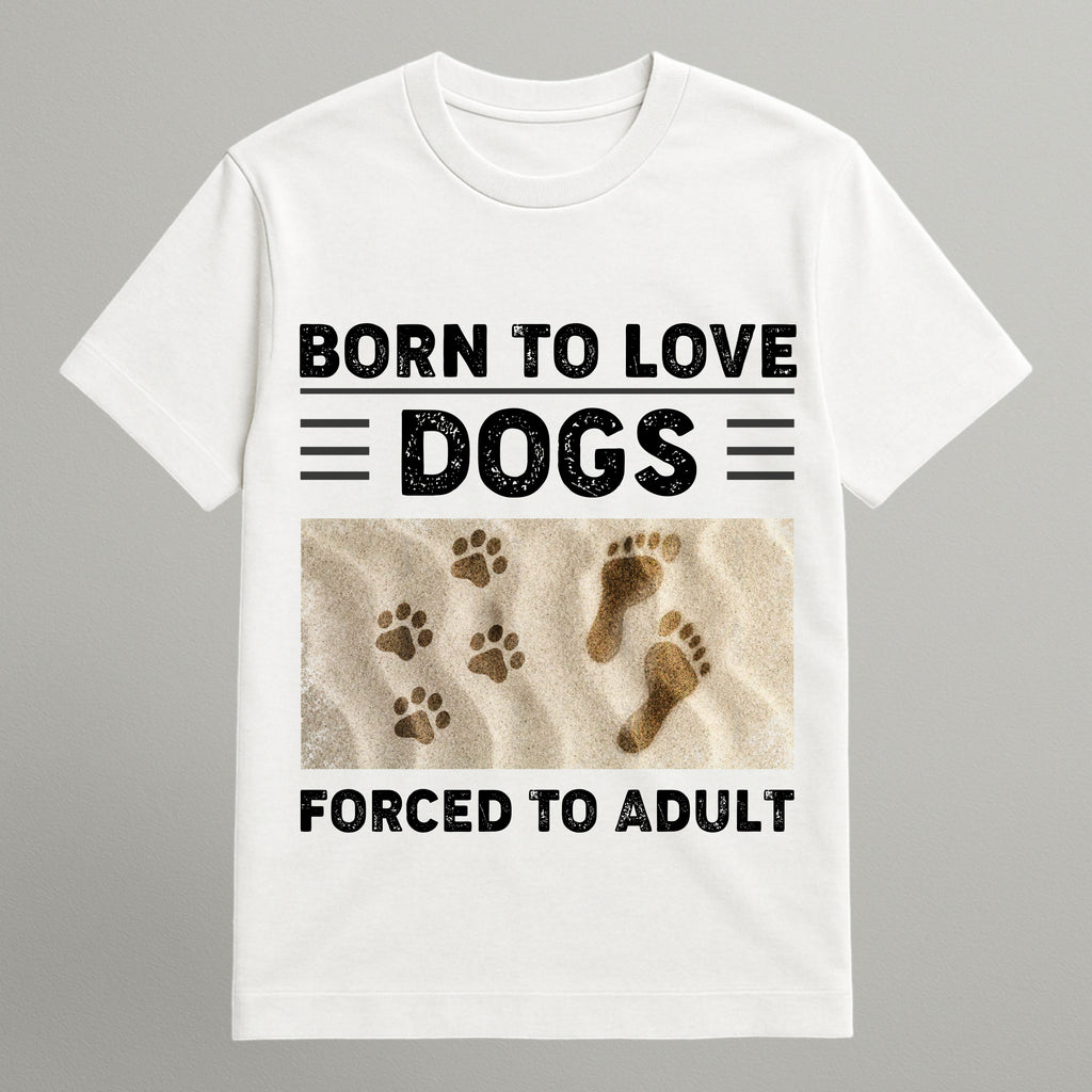 Born to Love Dogs T-shirt