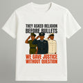 Justice Without Question T-shirt