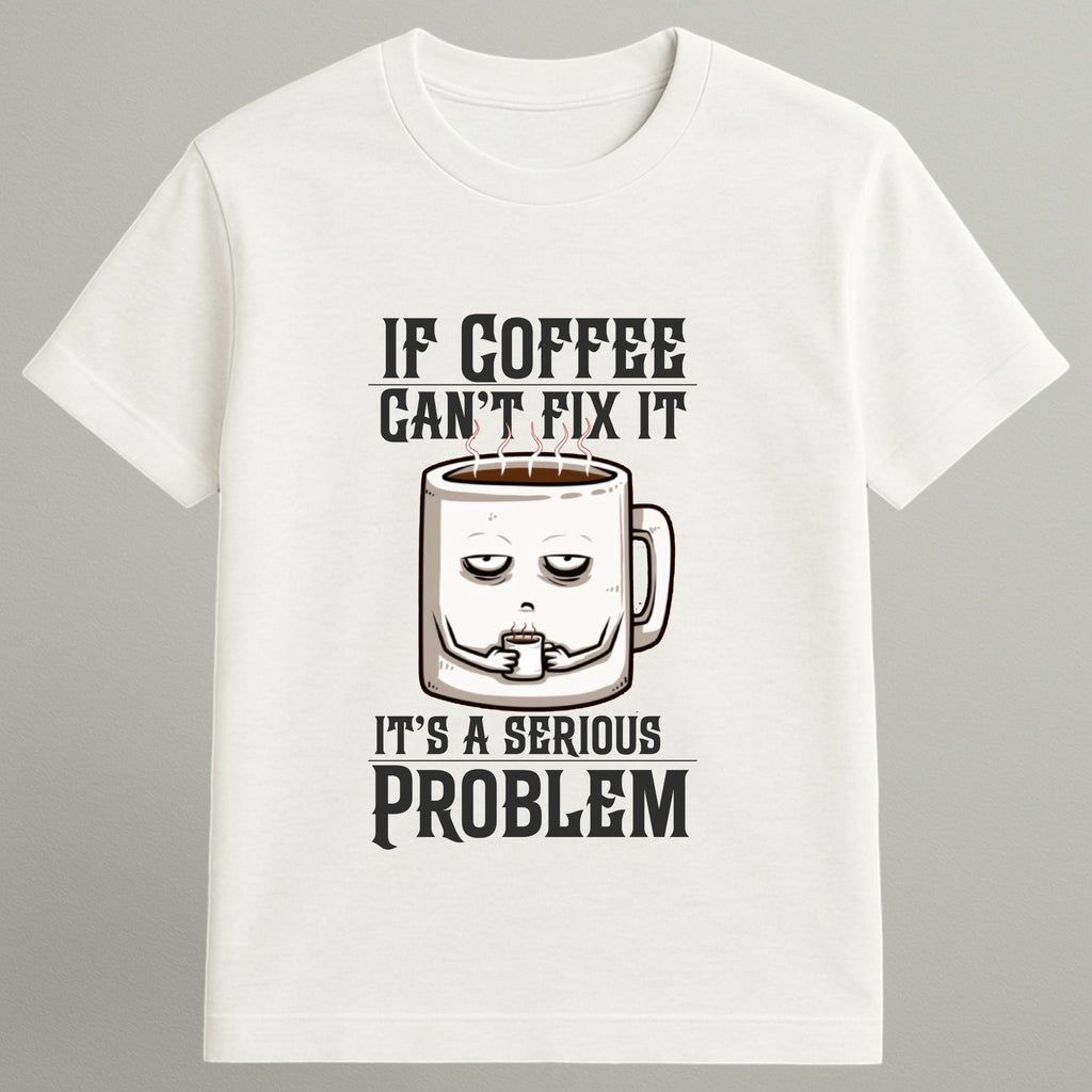 Without Coffee it’s a Serious Problem