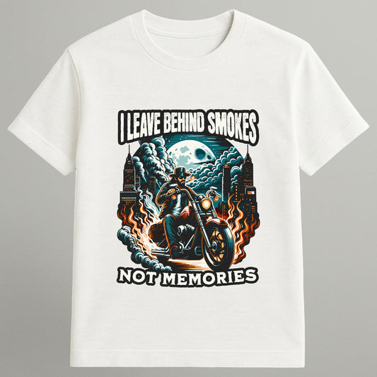 leave behind smoke not memories T-shirt