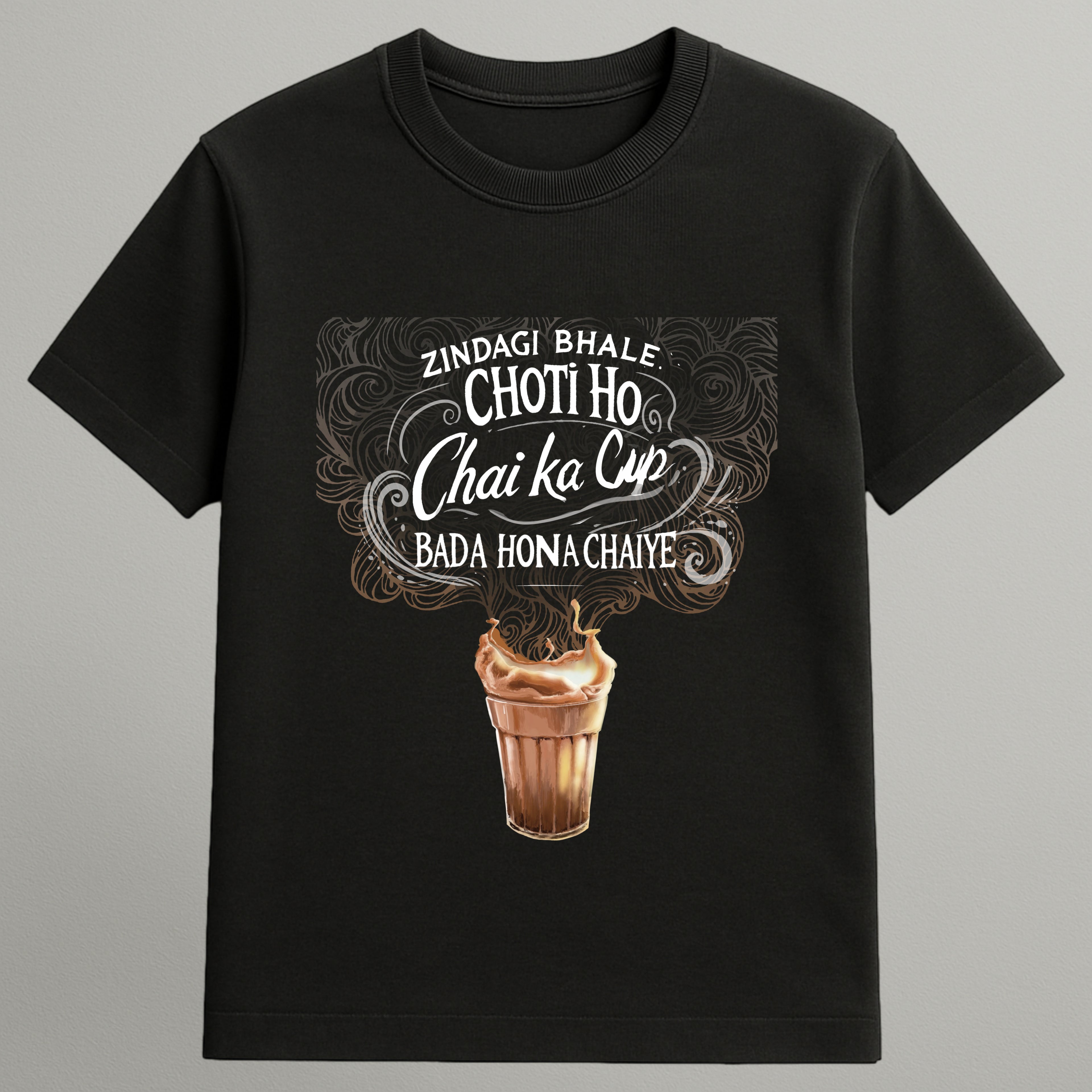 Zindagi Choti Chai ka Cup Bada T-shirt