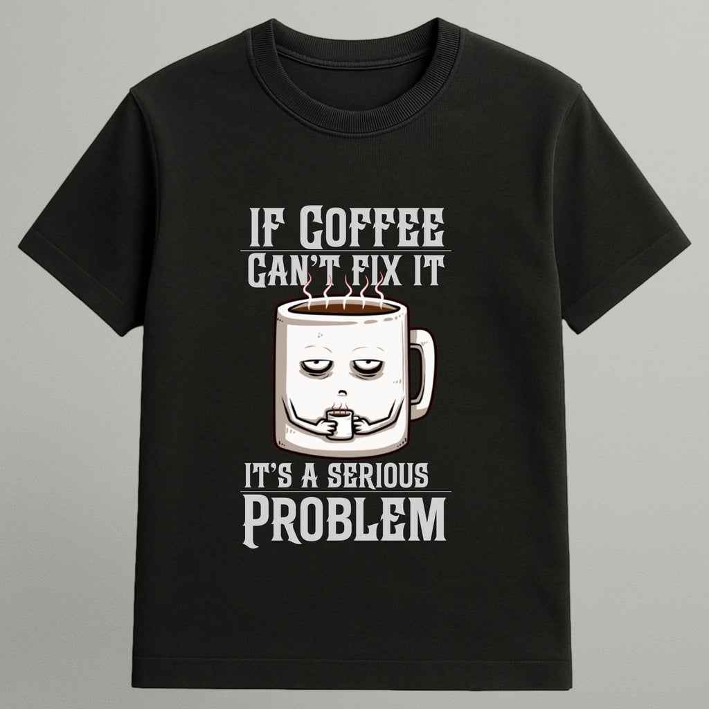 Without Coffee it’s a Serious Problem