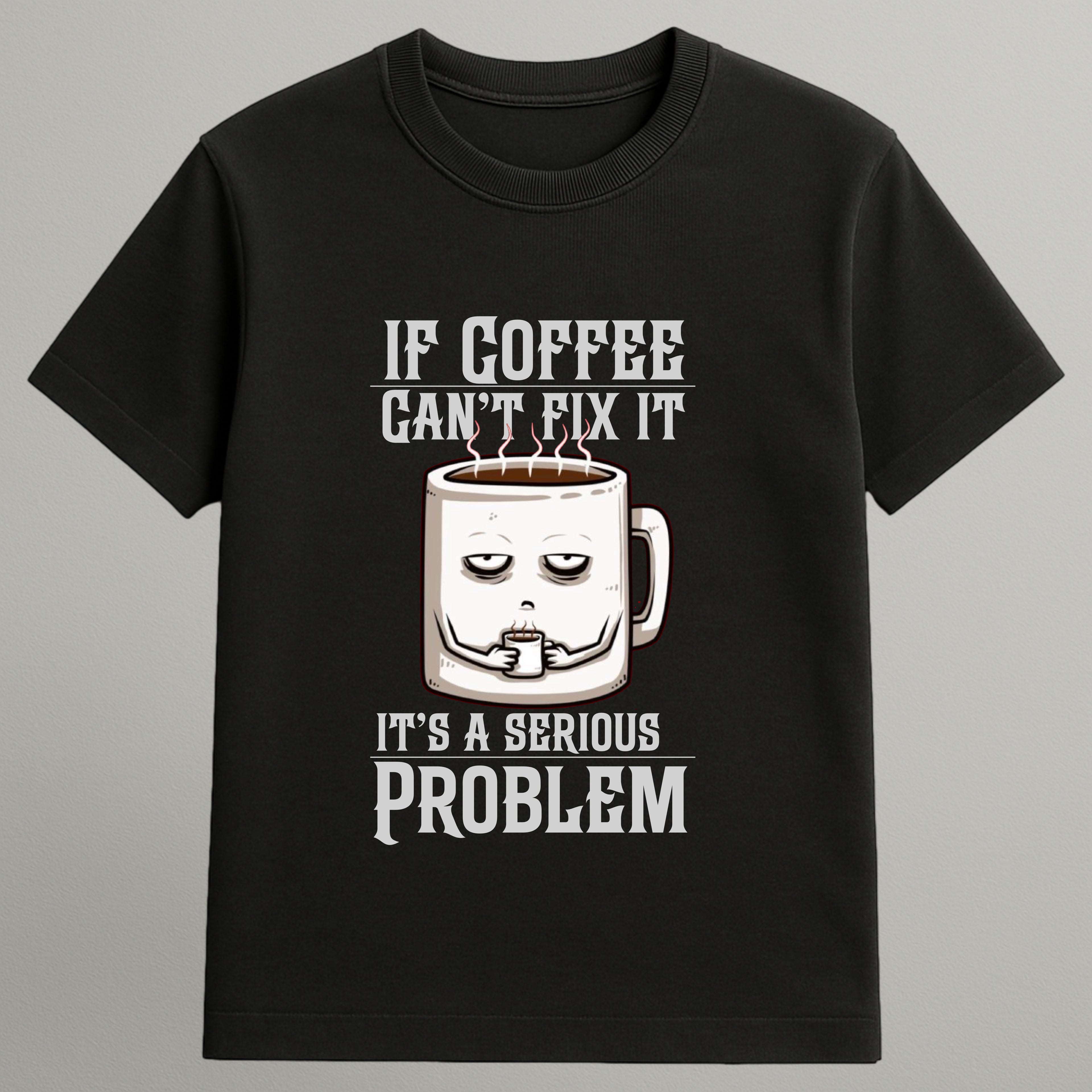 Without Coffee it’s a Serious Problem