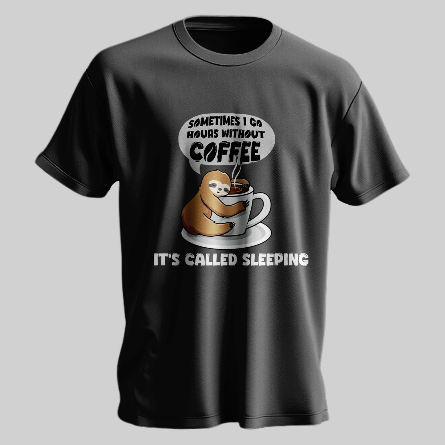 Without Coffee I’m Asleep T-shirt