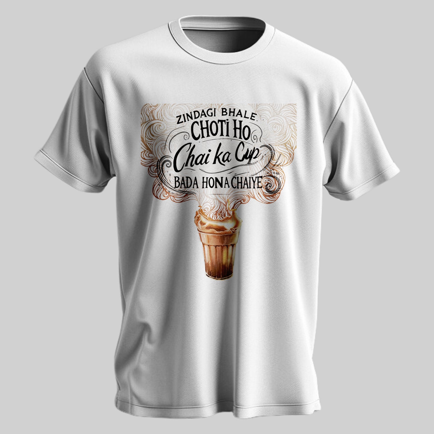 Zindagi Choti Chai ka Cup Bada T-shirt